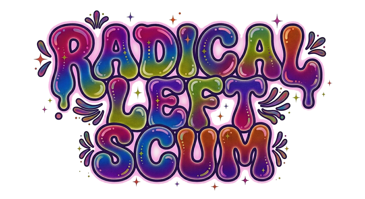 Radical Left Scumbags